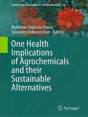 cover image of One Health Implications of Agrochemicals and their Sustainable Alternatives